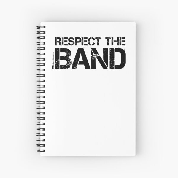 Respect The Band (Black Lettering) Spiral Notebook
