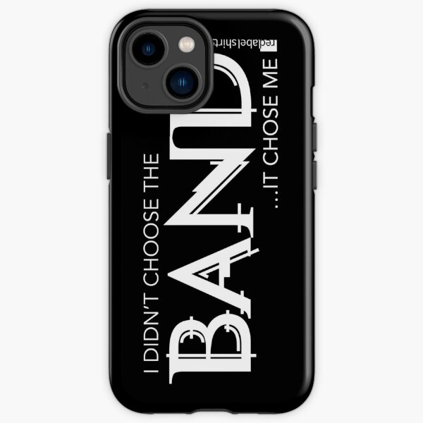 I Didn’t Choose The Band (White Lettering) iPhone Tough Case