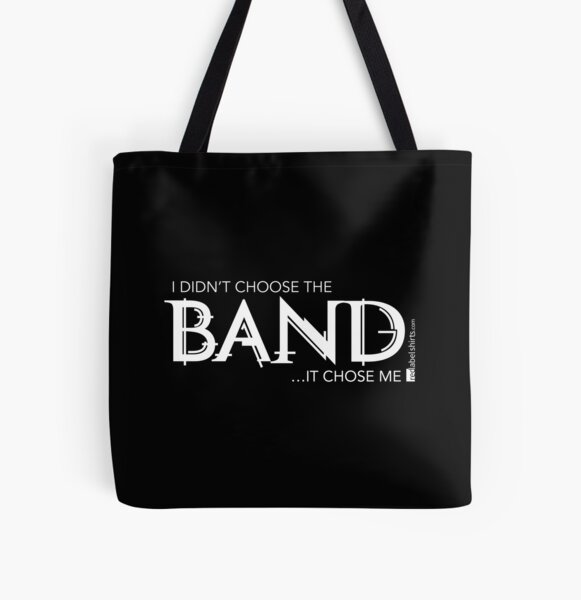 I Didn’t Choose The Band (White Lettering) All Over Print Tote Bag