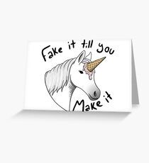 fake it till you make it Greeting Card