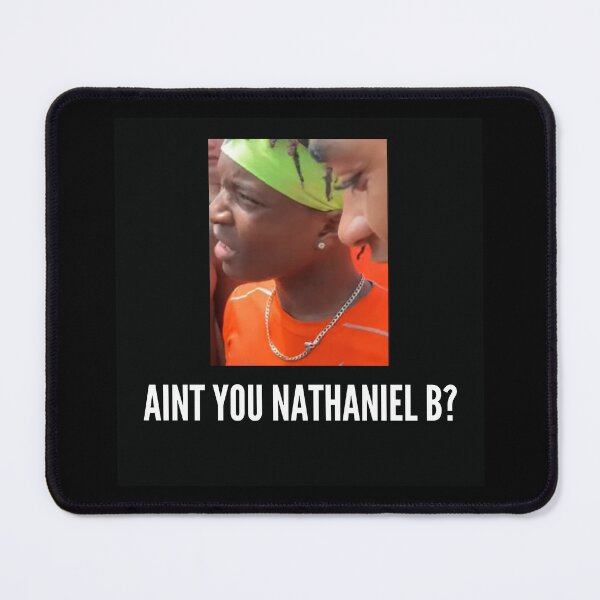 Item preview, Aint You Nathaniel B designed and sold by Water Flick.