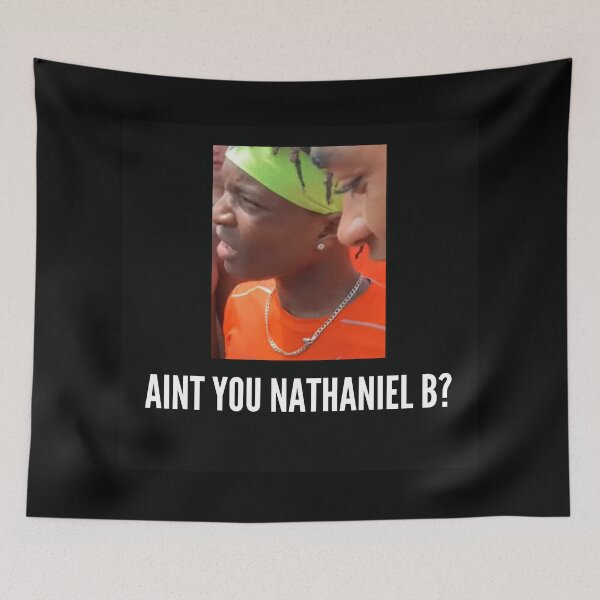 Item preview, Aint You Nathaniel B designed and sold by Water Flick.