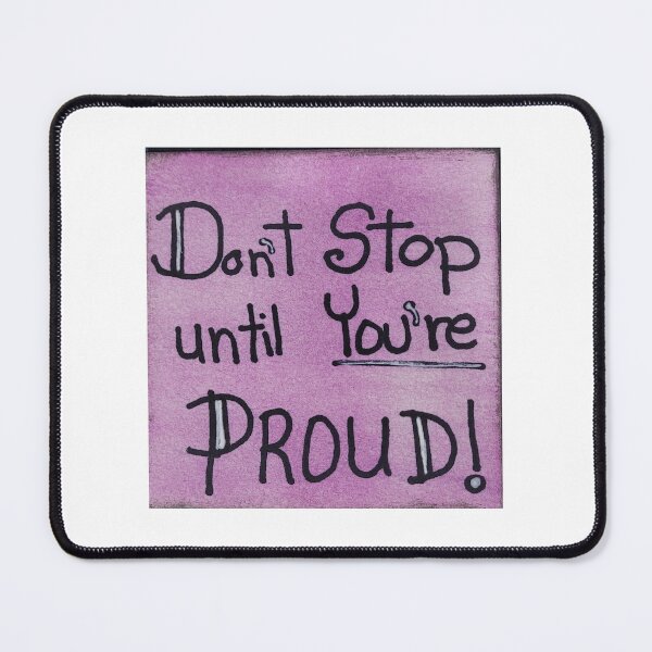 Item preview, Don't Stop Until You're PROUD! designed and sold by PJMartinRedShop.