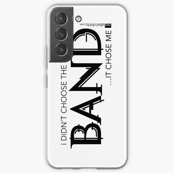 I Didn’t Choose The Band (Black Lettering) Samsung Galaxy Soft Case