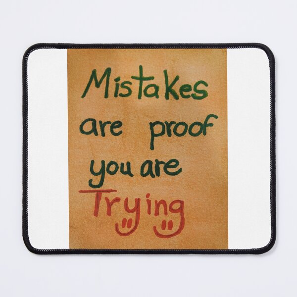 Item preview, Mistakes Are Proff You Are TRYING! designed and sold by PJMartinRedShop.