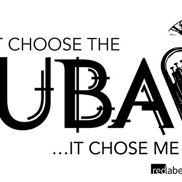 Artwork thumbnail, I Didn’t Choose The Tuba (Black Lettering) by RedLabelShirts