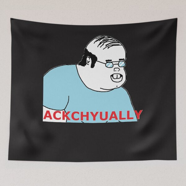 Item preview, Actually Ackchyually Meme  designed and sold by MelanieMcferrin.