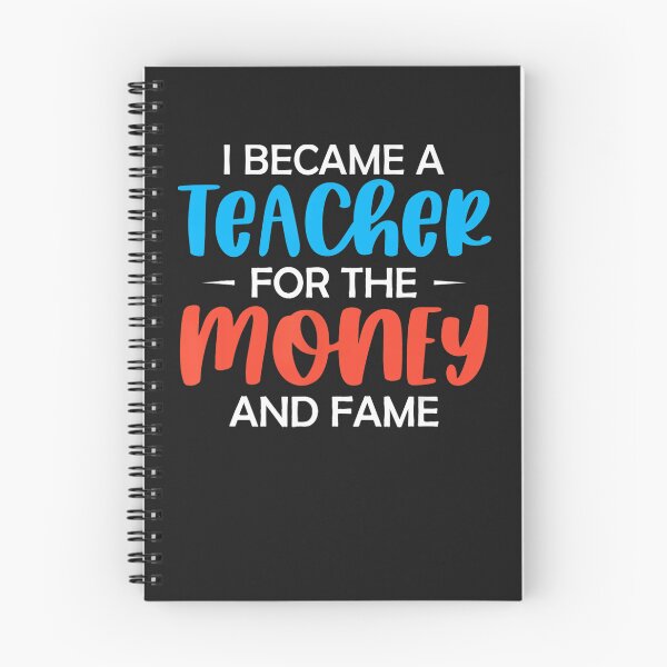Item preview, I became a Teacher for the money and fame funny Teacher designed and sold by ElizabethxJime.