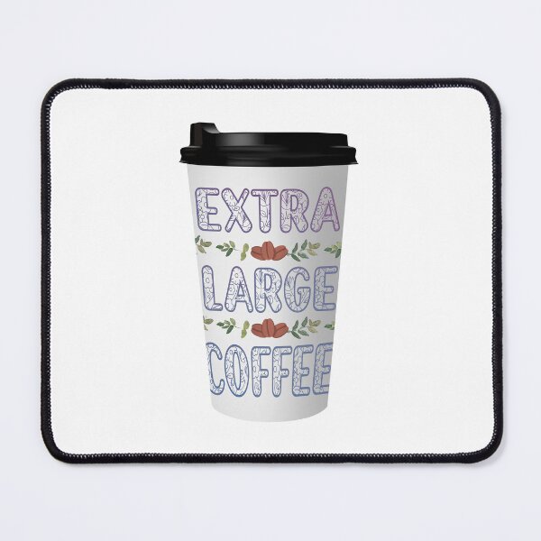 Item preview, Extra Large Coffee designed and sold by MoonLitFox.