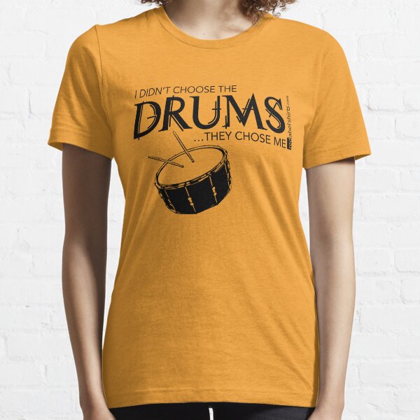 I Didn’t Choose The Snare Drum (Black Lettering) Essential T-Shirt