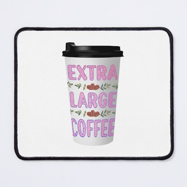 Item preview, Extra Large Coffee designed and sold by MoonLitFox.