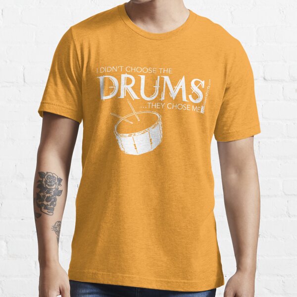 I Didn’t Choose The Snare Drum (White Lettering) Essential T-Shirt