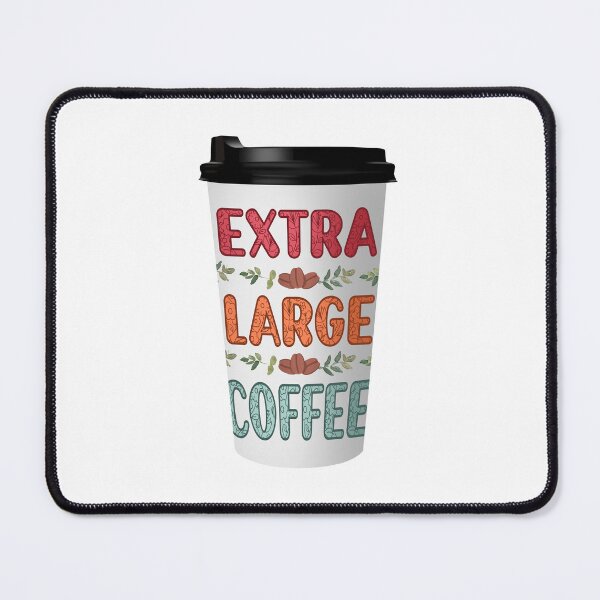 Item preview, Extra Large Coffee designed and sold by MoonLitFox.
