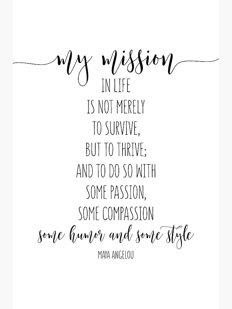 My Mission In Life Is Not Merely To Survive But To Thrive, Maya Angelou  Quote, Inspirational Quote Greeting Card for Sale by aenaonartwork