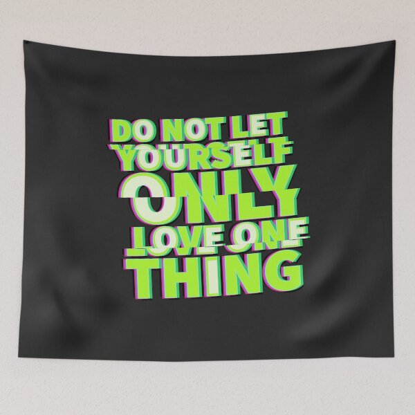 Item preview, Do not let yourself only love one thing designed and sold by assstono3027.