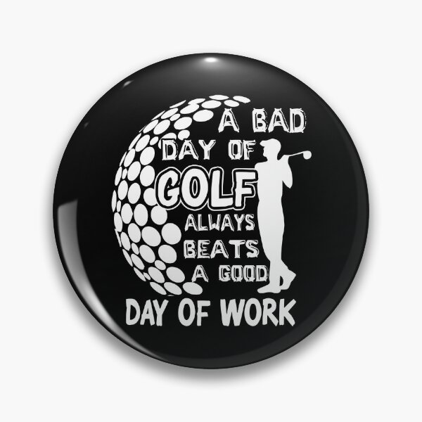 Item preview, A Bad Day Of Golf Always Beats A Good Day Of Work designed and sold by UnknownArtistt.