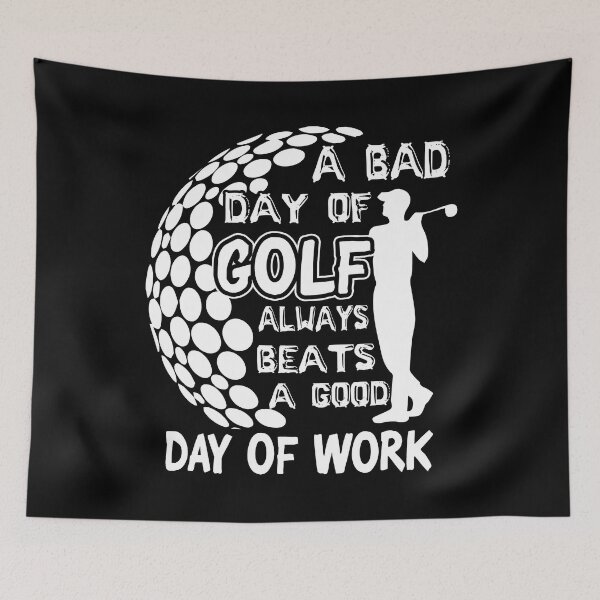 Item preview, A Bad Day Of Golf Always Beats A Good Day Of Work designed and sold by UnknownArtistt.