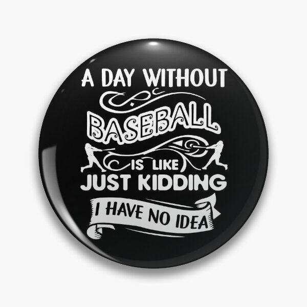 Item preview, A Day Without Baseball Is Like designed and sold by UnknownArtistt.