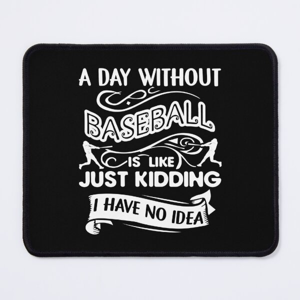 Item preview, A Day Without Baseball Is Like designed and sold by UnknownArtistt.