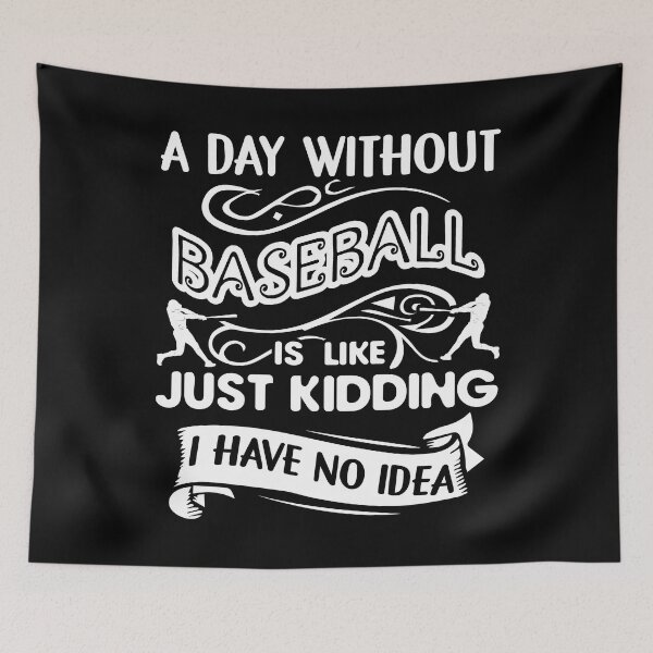 Item preview, A Day Without Baseball Is Like designed and sold by UnknownArtistt.