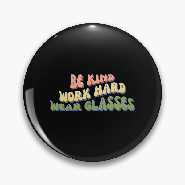 Item preview, Be Kind Work Hard Wear Glasses designed and sold by Davestre.