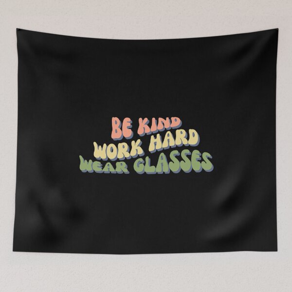 Item preview, Be Kind Work Hard Wear Glasses designed and sold by Davestre.