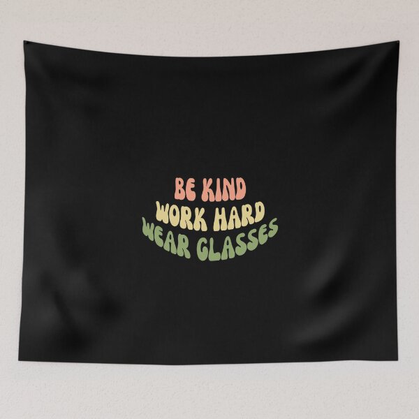 Item preview, Be Kind Work Hard Wear Glasses designed and sold by Davestre.