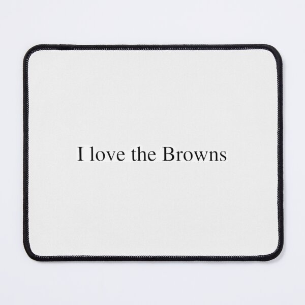 Item preview, I love the Browns - Limited Edition | Perfect Gift Loves Cat designed and sold by anphamsa.