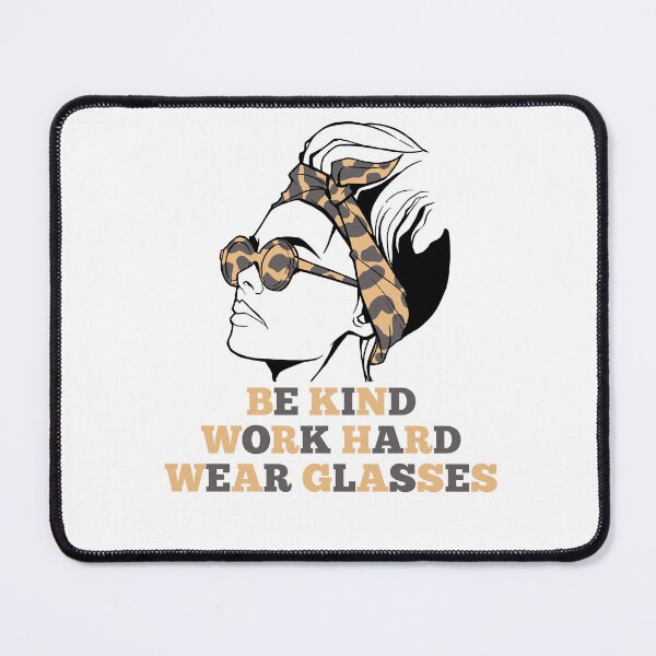 Item preview, Be Kind Work Hard Wear Glasses designed and sold by Davestre.