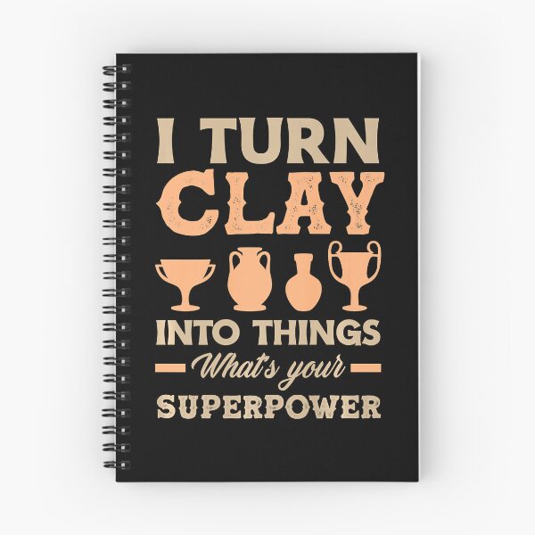 Item preview, I Turn Clay Into Things What's Your Superpower Funny Pottery designed and sold by DNW-art.