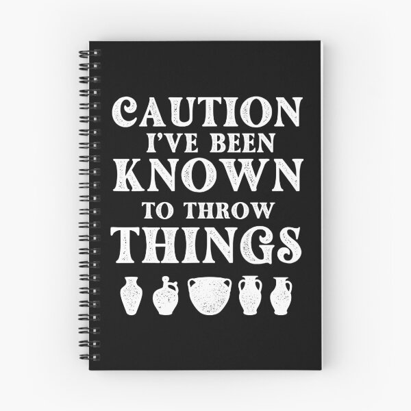 Item preview, Caution I've Been Known To Throw Things - Pottery Ceramic Artist designed and sold by DNW-art.