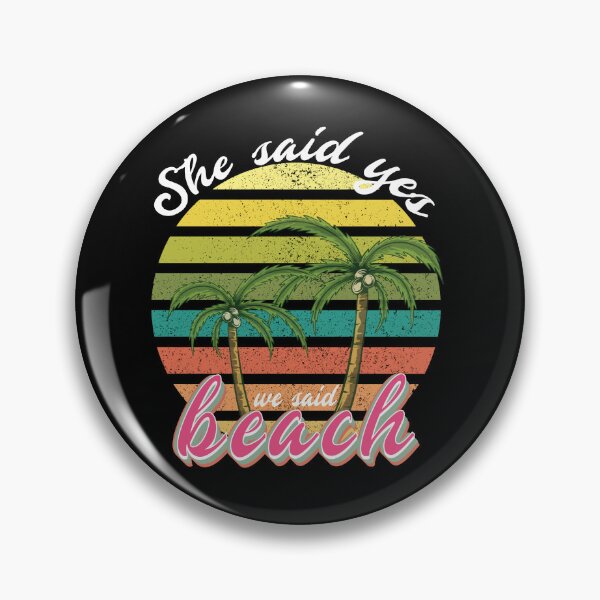 Item preview, She said yes we said beach, Bachelorette shirt for beach party, fall bachelorette beach party. designed and sold by cocochi.