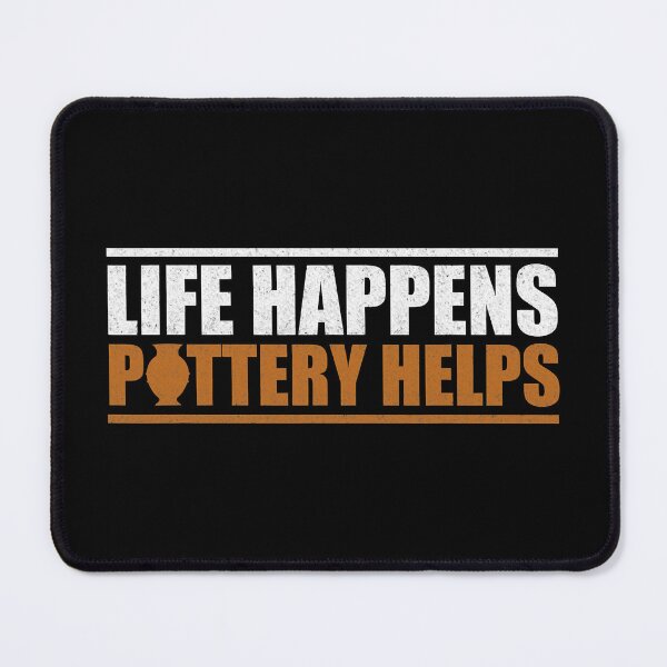 Item preview, Life Happens Pottery Helps designed and sold by DNW-art.