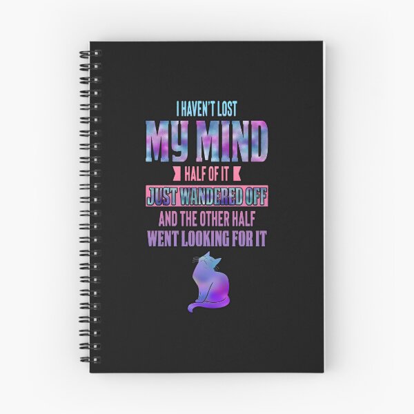 Item preview, Haven't Lost My Mind...quote designed and sold by JadeRyder.