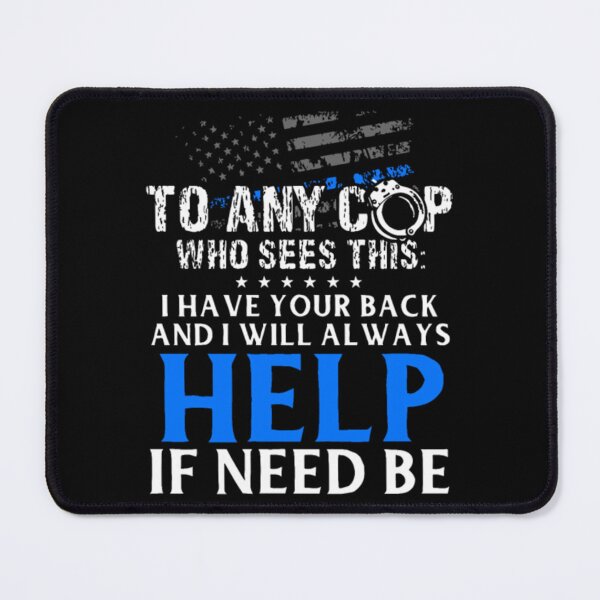 Item preview, to any cop who sees this i have your back and i wi designed and sold by LilianaTyson.