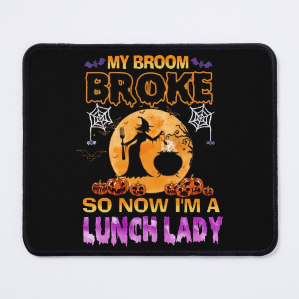 Item preview, My Broom Broke So I Became A Lunch Lady designed and sold by LilianaTyson.