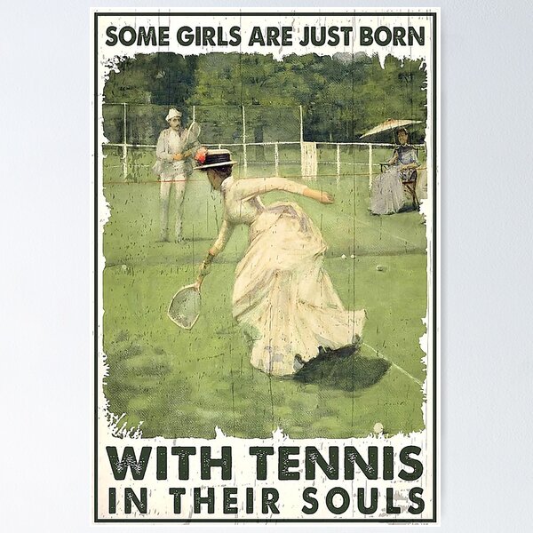 Item preview, Tennis Some Girls are just born with tennis in their souls Love Tennis   designed and sold by ADAMANDREWSAU.