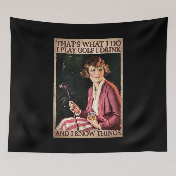 Item preview, That's What I Do I Play Golf I Drink wine And I Know Things Female Golfer Drinking Wine Vintage  designed and sold by ALISONABBOTTAU.