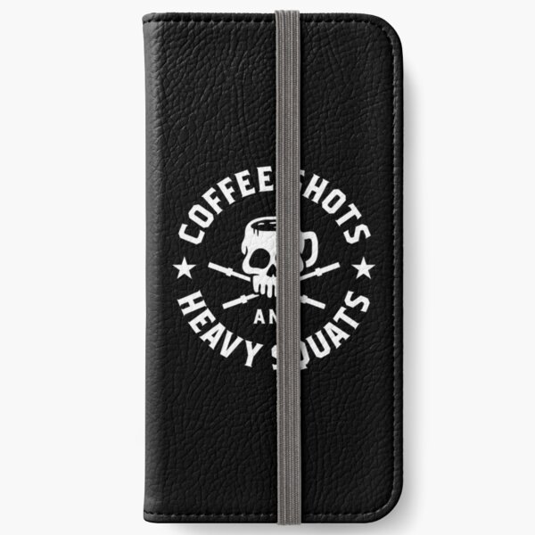 Coffee Shots And Heavy Squats iPhone Wallet