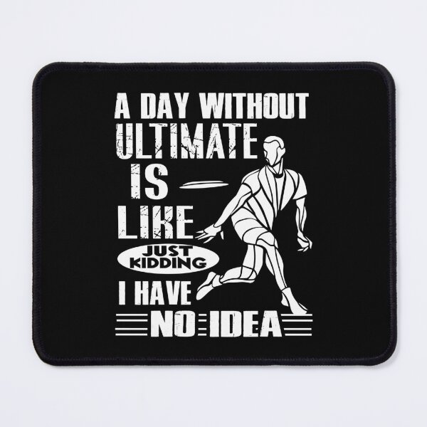 Item preview, A Day Without Ultimate Frisbee Is Like designed and sold by UnknownArtistt.