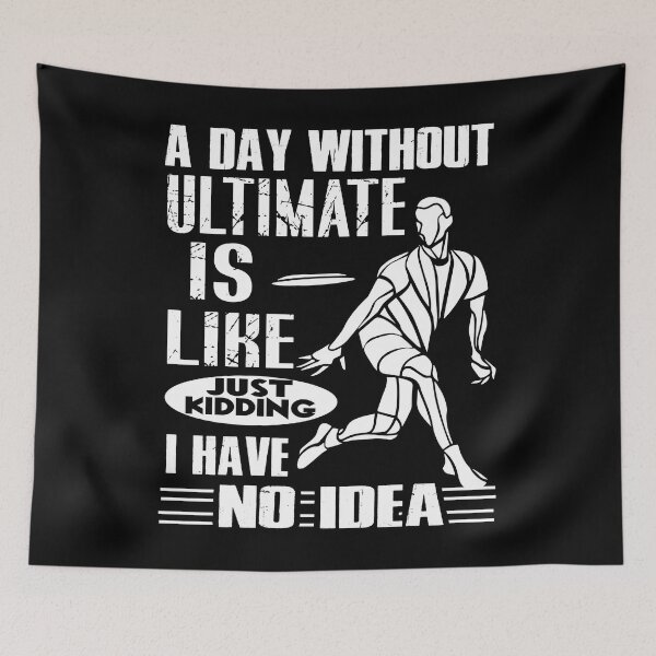 Item preview, A Day Without Ultimate Frisbee Is Like  designed and sold by UnknownArtistt.