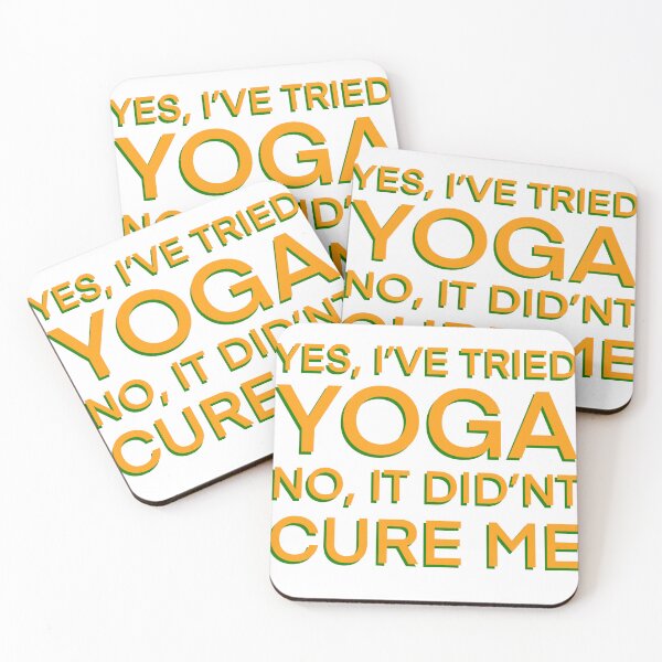 Item preview, Yes, I’ve tried yoga. No, it didn’t cure me designed and sold by PhoebeFoster.