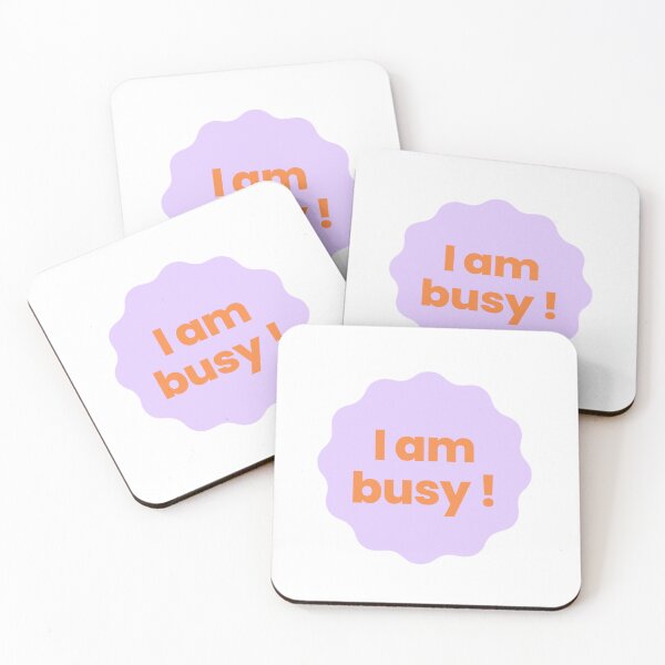 Item preview, "I am busy" minimalism designed and sold by MeBrokeStudent.