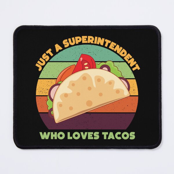Item preview, Just a superintendent who loves tacos, overseer, funny supervisor, tacos lover gift, food and job title  designed and sold by SGS-.