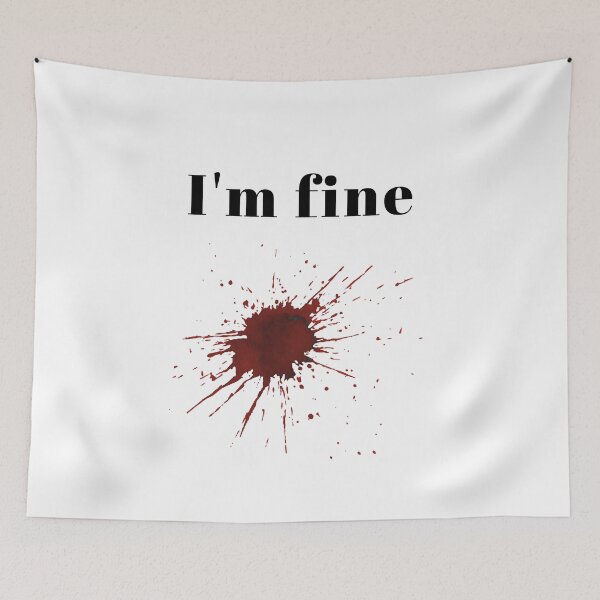 Item preview, i'm fine blood stain  designed and sold by Diamaber.