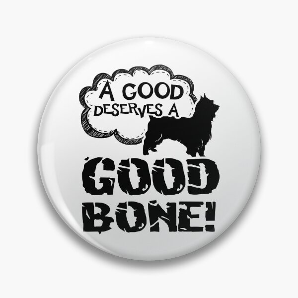 Item preview, A Good Silky Terrier Deserves A Good Bone designed and sold by UnknownArtistt.