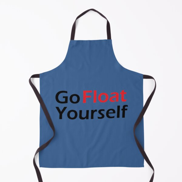 Item preview, Go Float Yourself       designed and sold by Qualuxy.