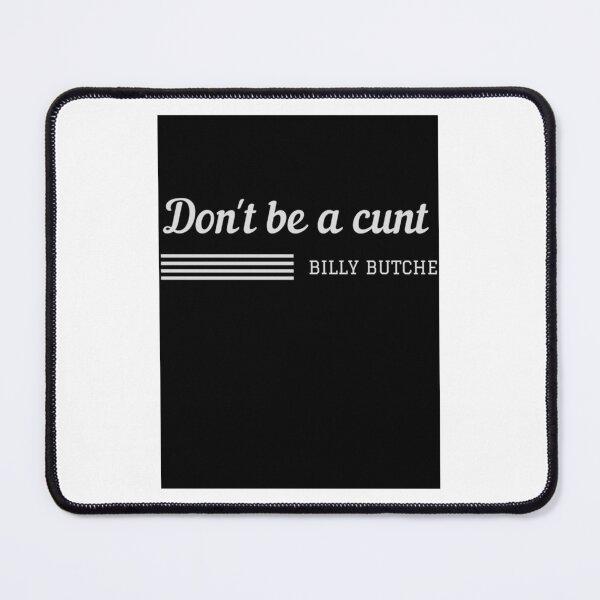 Item preview, don_t be a cunt . Billy butcher designed and sold by AdelaGentry.