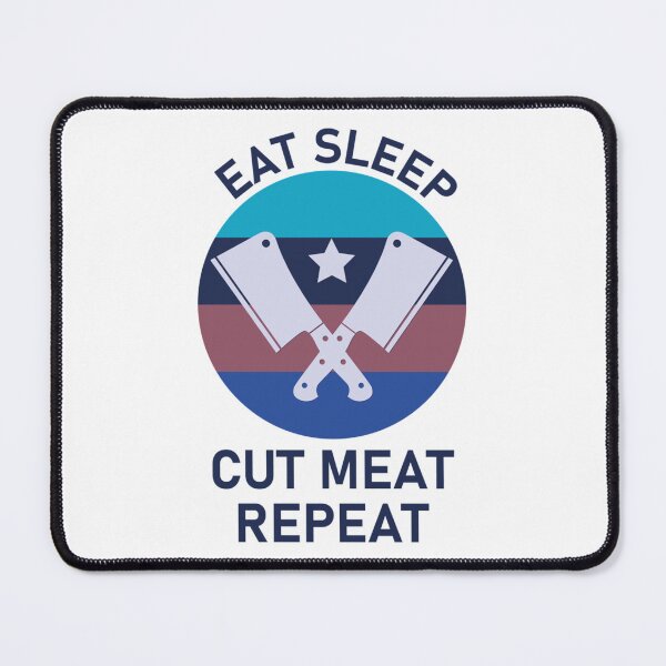Item preview, eat sleep cut meat repeat - butcher quote designed and sold by AdelaGentry.