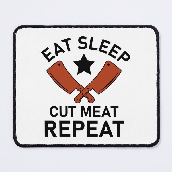 Item preview, eat sleep cut meat repeat - butcher quote designed and sold by AdelaGentry.